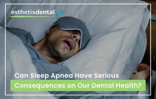Can Sleep Apnea Have Serious Consequences On Our Dental Health?