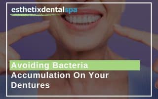 Avoiding Bacteria Accumulation On Your Dentures