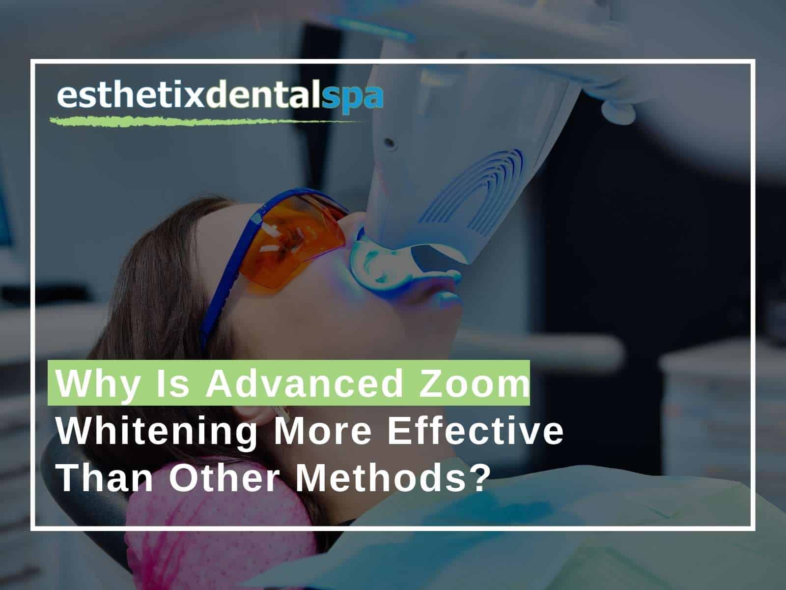 Why Is Advanced Zoom Whitening More Effective Than Other Methods