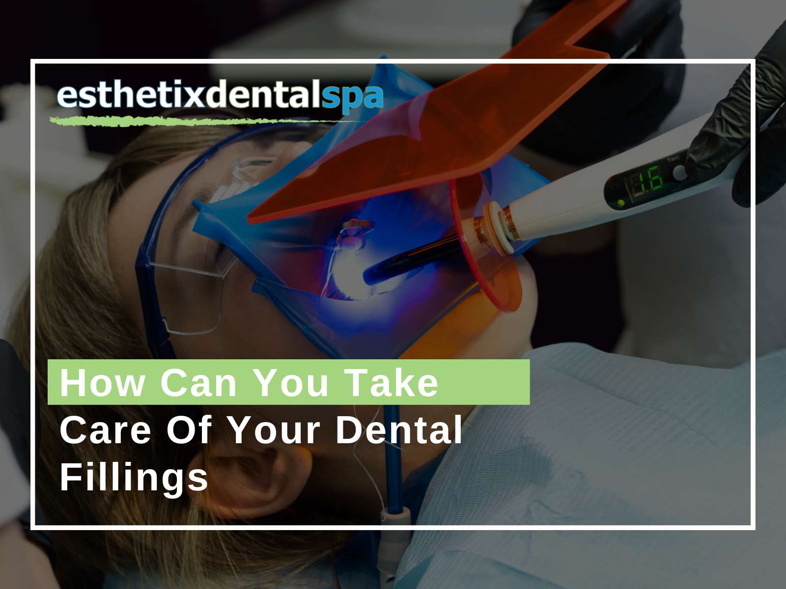 How Can You Take Care Of Your Dental Fillings