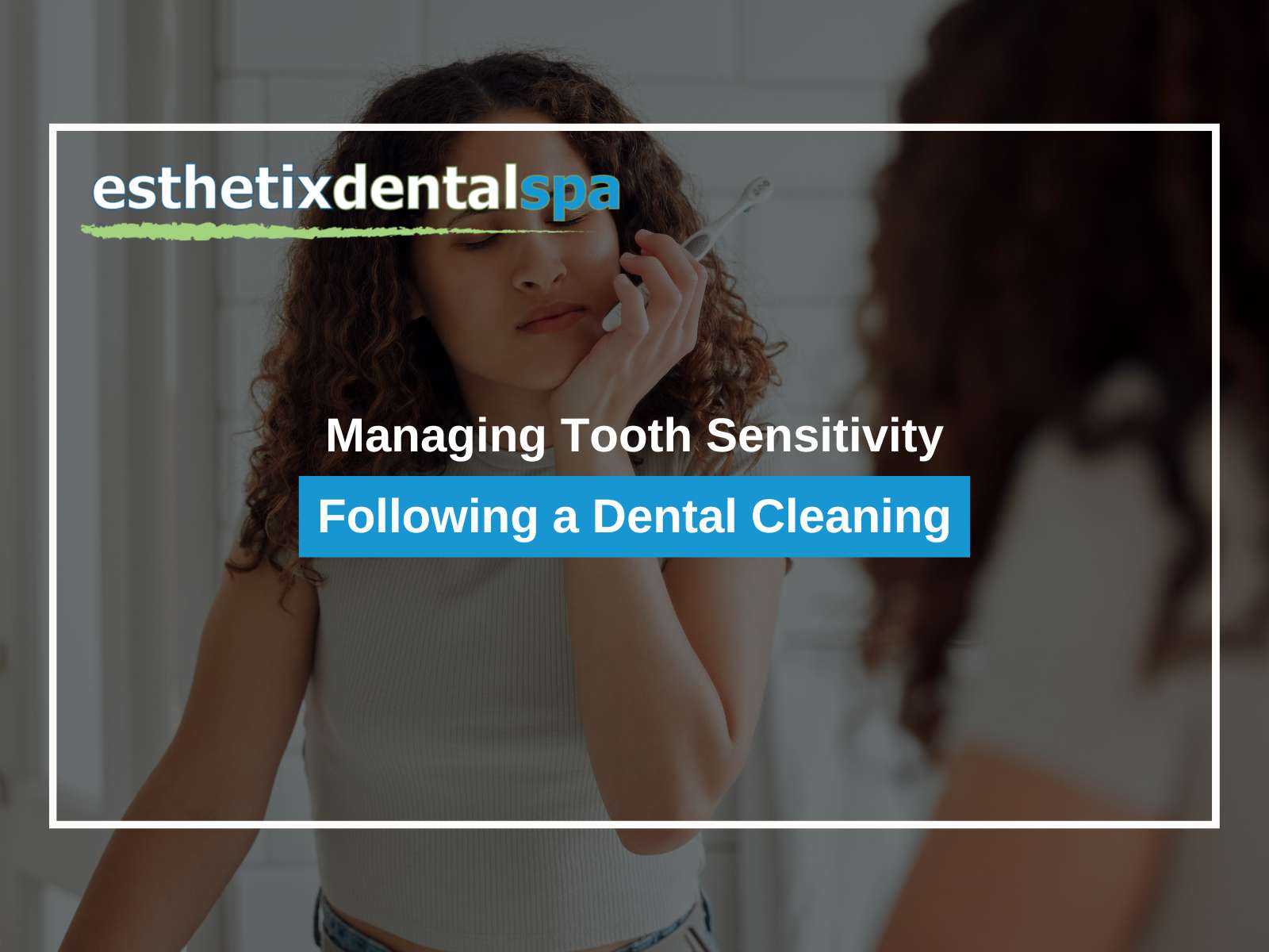 Managing Tooth Sensitivity Following a Dental Cleaning